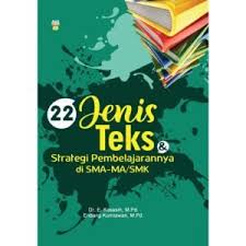 22 Jenis Teks &amp;amp; Strategi Pembelajarannya di SMA