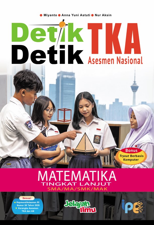 Detik-Detik TKA dan AN Matematika Tingkat Lanjut